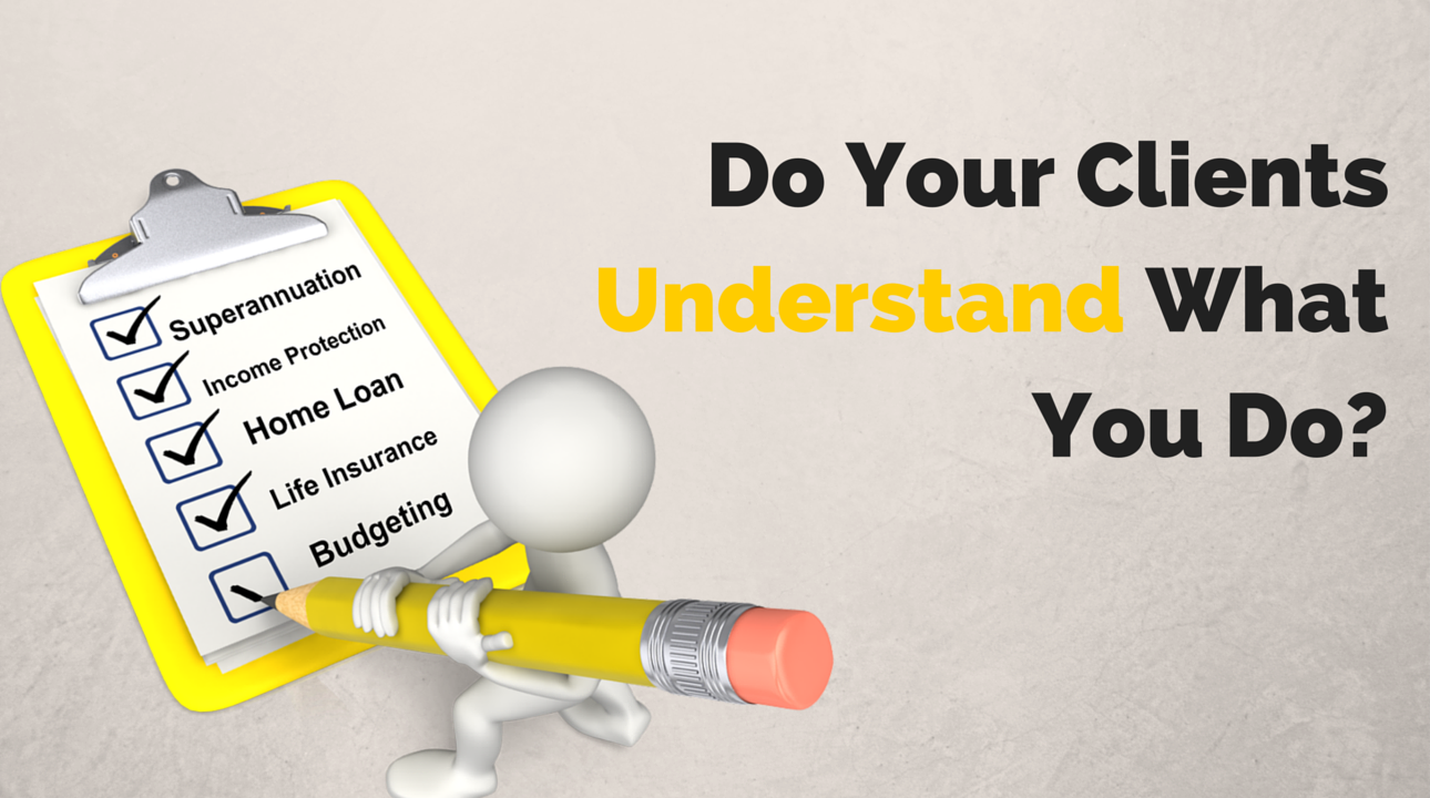 Do Your Clients Understand What You Do?