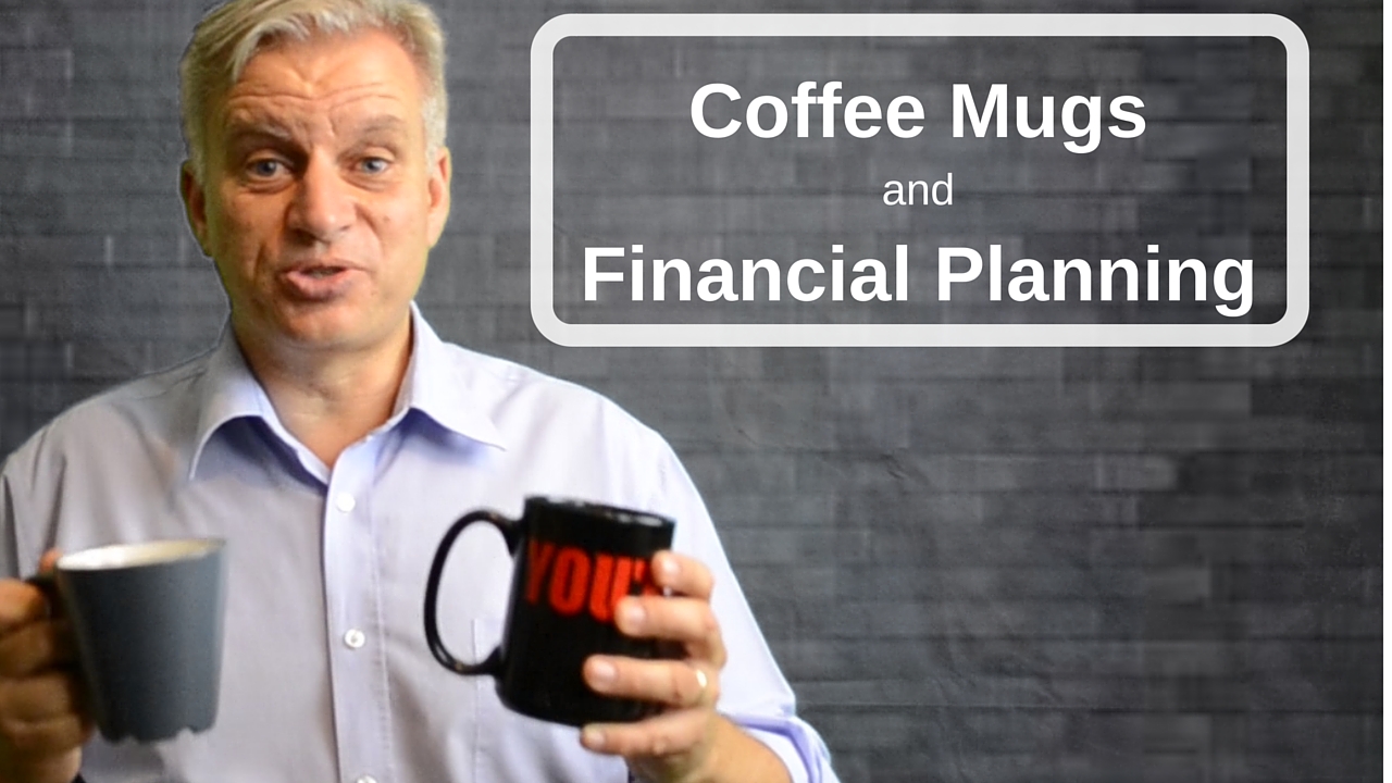Coffee Mugs and Financial Planning