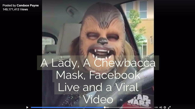 A Lady, A Chewbacca Mask, Facebook Live and a Viral Video