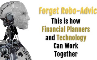 Forget Robo-Advice – This Is How Financial Planners and Technology Can Work Together